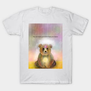 You are more powerful than you know, spirit animal, bear T-Shirt